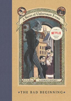 #1 A Series of Unfortunate Events:  The Bad Beginning