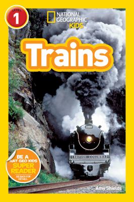 Trains : National Geographic Kids /