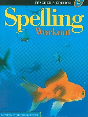 Spelling Workout B : Teacher's Edition.
