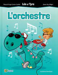 L'orchestre : avec Léo et Tyro /