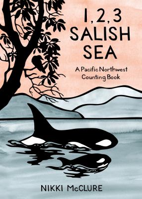 1, 2, 3, Salish Sea : A Pacific Northwest Counting Book